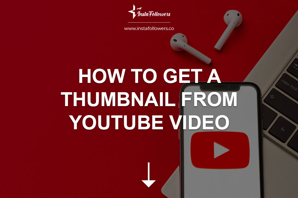 How To Get A Thumbnail From YouTube Video?